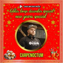 Lekker Lomp New Years Special - Carpenoctum