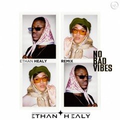 Jazzy & Kilimanjaro - No Bad Vibes [Ethan Healy Remix]