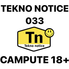 TEKNO NOTICE 033- CAMPUTE 18+