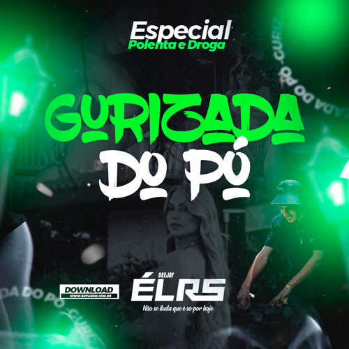 23- Gurizada Do Pó Esp. Polenta e Droga - DJ ÉL RS