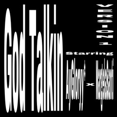 God Talkin (Ft. AyGloryy*)