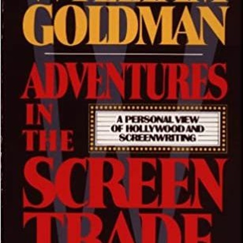 READ/DOWNLOAD$> Adventures in the Screen Trade: A Personal View of Hollywood and Screenwriting FULL