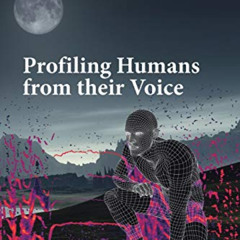 [Access] KINDLE 📌 Profiling Humans from their Voice by  Rita Singh EPUB KINDLE PDF E