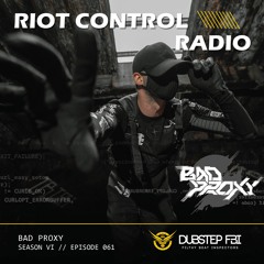 Bad Proxy - Riot Control Radio 061