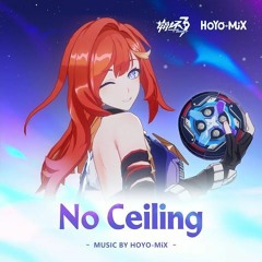 No Ceiling | HOYO-MiX | Honkai Impact 3rd | Senadina PV