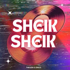 Sheik Sheik Bumbum _ Theuzin prod: pôkamídia