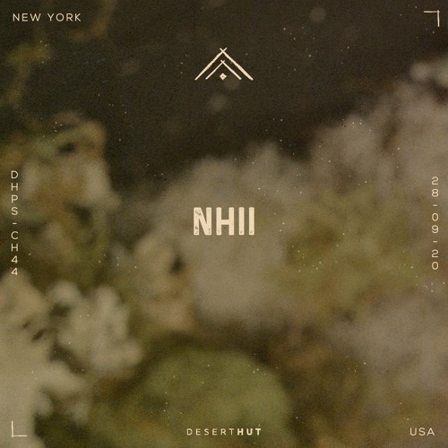 Nhii @ Desert Hut Podcast Series [ Chapter XLIV ]
