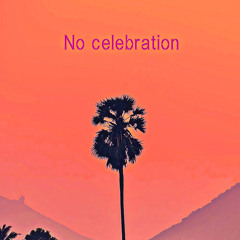 No celebration