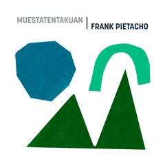 Muestatentakuan - Frank Pietacho