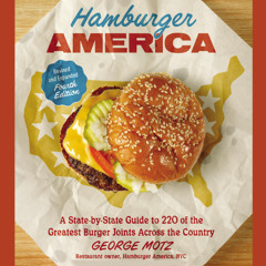Hamburger America (Revised and Expanded Fourth Edition) by George Motz Read by George Motz