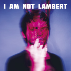 Stream Lambert X music | Listen to songs, albums, playlists for