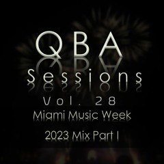 QBA Sessions Vol 28 - Miami Music Week 2023 Part 1