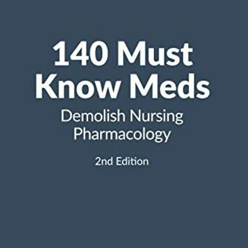 GET EBOOK 💓 140 Must Know Meds: Demolish Nursing Pharmacology by  Jon Haws KINDLE PD