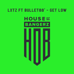 BFF130 Lxtz Feat Bullet88' - Get Low (FREE DOWNLOAD)