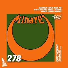 Darker Than Wax FM #278 w/ Minaret Records • 31st July 2021