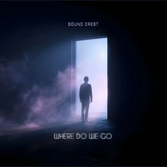 Sound Crest - Where Do We Go