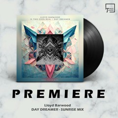 PREMIERE: Lloyd Barwood - Day Dreamer (Sunrise Mix) [STELLAR BLACK]