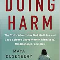 [Free] KINDLE 📧 Doing Harm: The Truth About How Bad Medicine and Lazy Science Leave