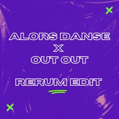 Alors Danse X Out Out (Bruce Redrum Edit)