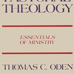 [VIEW] EPUB 📙 Pastoral Theology: Essentials of Ministry by  Thomas C. Oden [EBOOK EP