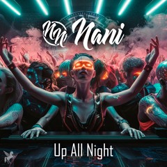 Nani - Up All Night (Original Mix)