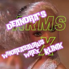 Deandra's Arms - Whoreasaurus Wrex x KLINIK