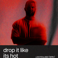 Snoop Dogg - Drop It Like It's Hot (Luke Rowland Remix) FREE DOWNLOAD