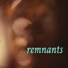 remnants