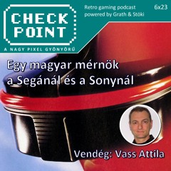Checkpoint 6x23 - Egy magyar mérnök a Segánál és a Sonynál
