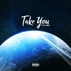 NYLEN - TAKE YOU