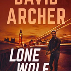 [READ] KINDLE 💞 Lone Wolf (Noah Wolf Book 2) by  David Archer KINDLE PDF EBOOK EPUB