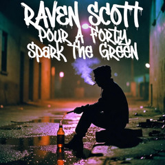 Pour A Forty Spark The Green