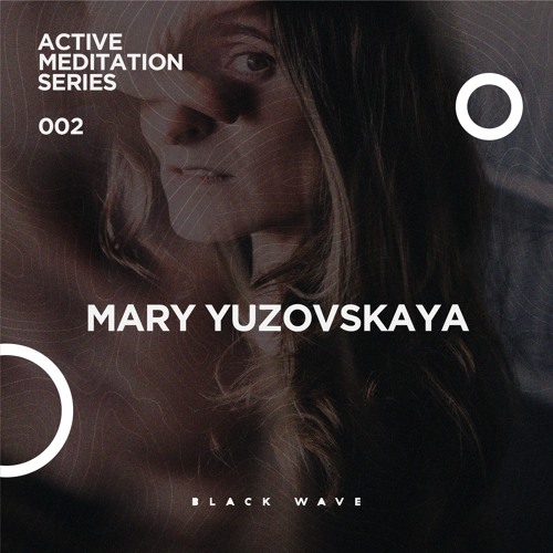Active Meditation Series -  Mary Yuzovskaya, Kablys Club 21-10-23