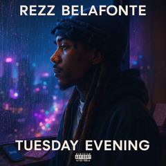 Rezz Belafonte - Tuesday Evening Prod. By - SickBeatprince