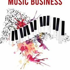 Read pdf Secrets of the Music Business: How Not to Get Fucked As an Entrepreneur with a Dream by  To