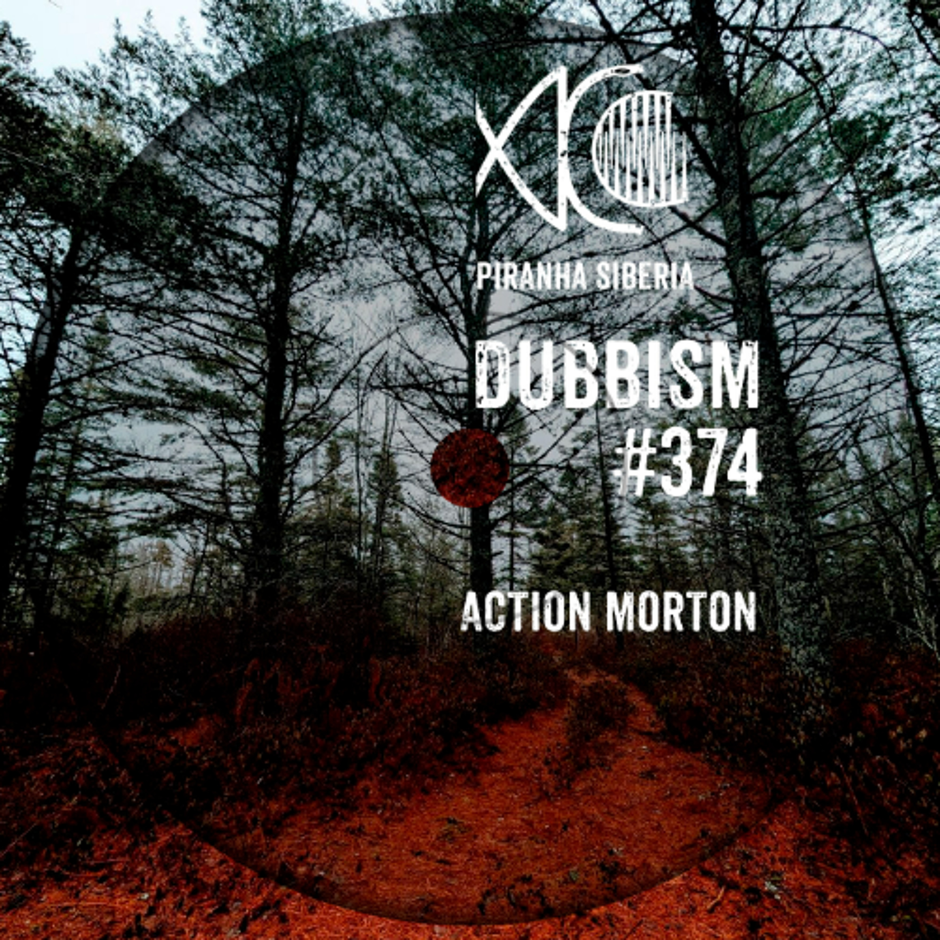 DUBBISM #374 - Action Morton