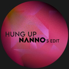 Hung Up (Nanno's Edit)