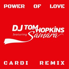 DJ Tom Hopkins Feat. Samara - Power Of Love (Cardi Extended Remix)