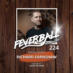 Feverball Radio Show 224 With Ladies On Mars + Special Guest RICHARD EARNSHAW