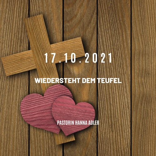 Predigt 17.10.2021: Pastorin Hanna Adler - Widersteht dem Teufel
