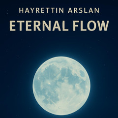 Hayrettin Arslan - Eternal Flow