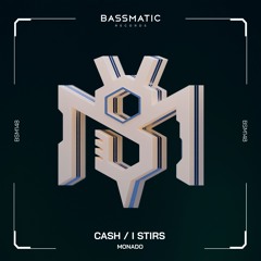 Monado - I Stirs | Bassmatic Recods