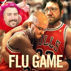 Ep. 158 | Flu Game