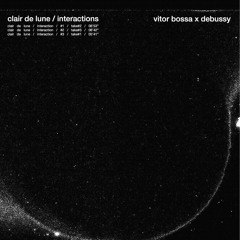 clair de lune / interactions / #1 / take#2
