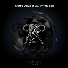 FREE DOWNLOAD: Morttagua - Telos (CFBT's Ocean Of Blue Private Edit)