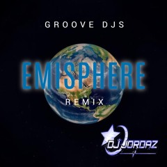 Groove DJs - Emisphere (DJ Jordaz Remix) *FREE DOWNLOAD*