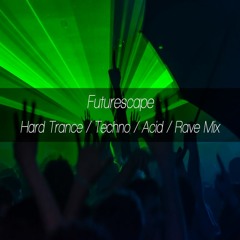 Futurescape - Hard Trance / Techno / Acid / Rave Mix