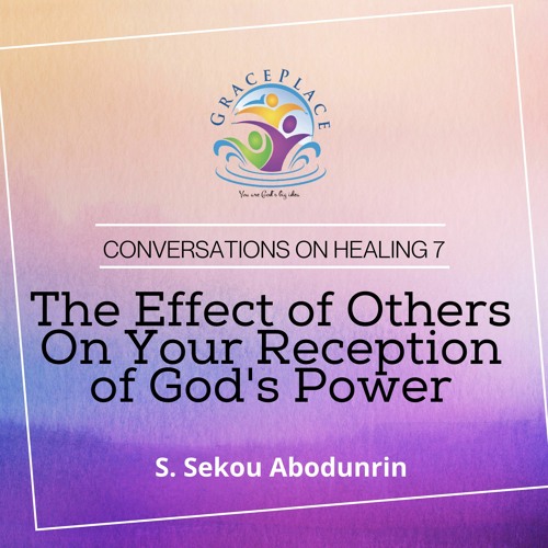 The Effect of Others On Your Reception of God's Power (SA200322)