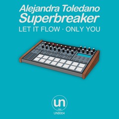 Alejandra Toledano, Superbreaker - Let It Flow (Original Mix)