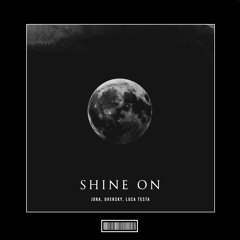 Jora, OverSky, Luca Testa, - Shine On [Hardstyle Remix]